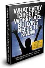 Workplace Bullying Book - What Every Target of Workplace Bullying Needs to Know