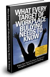 Workplace Bullying Book - What Every Target of Workplace Bullying Needs to Know