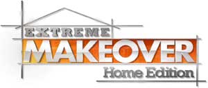 Extreme Makeover Home Edition