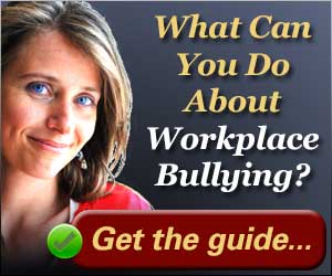 What Every Target of Workplace Bullying Needs to Know