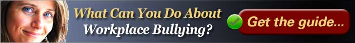 What Every Target of Workplace Bullying Needs to Know