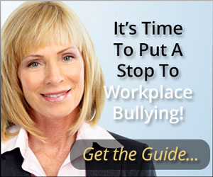 What Every Target of Workplace Bullying Needs to Know